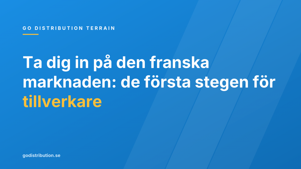 Ta dig in på den franska marknaden: de första stegen för tillverkare