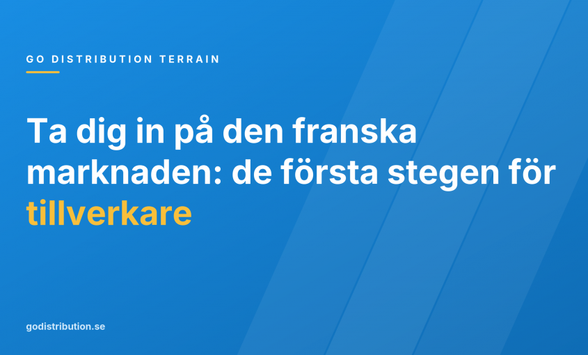 Ta dig in på den franska marknaden: de första stegen för tillverkare