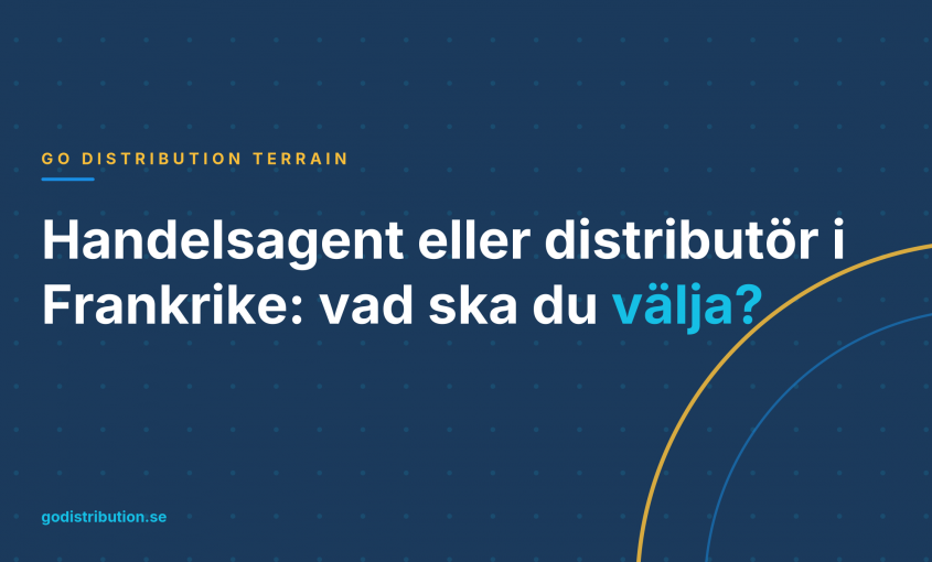 Handelsagent eller distributör i Frankrike: vad ska du välja?