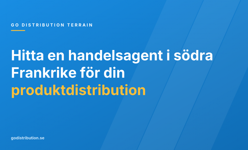 Hitta en handelsagent i södra Frankrike för din produktdistribution