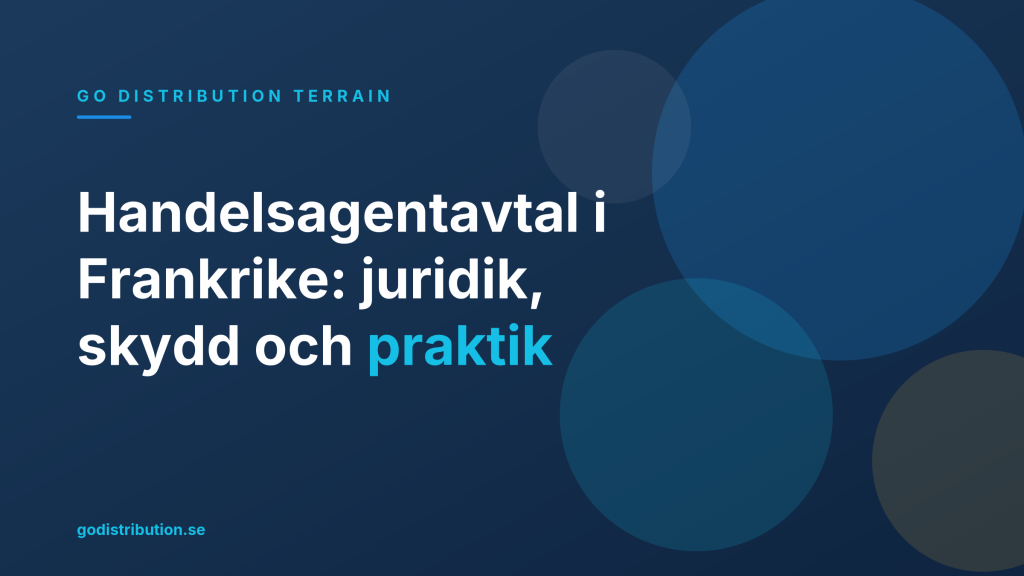 Handelsagentavtal i Frankrike: juridik, skydd och praktik